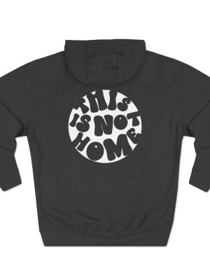 This is Not Home Fleece Hoodie
