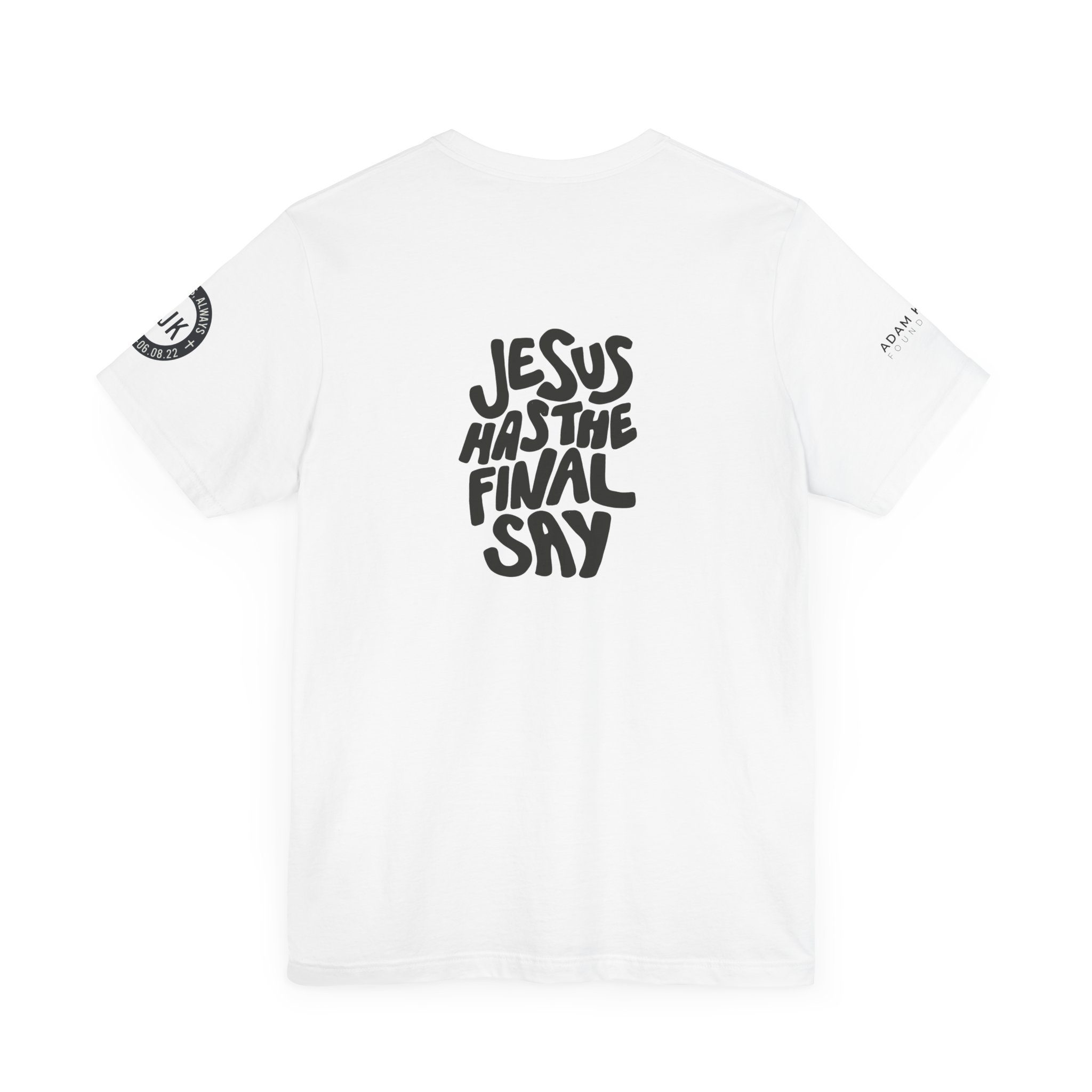 'Jesus Has the Final Say' Short Sleeve T-shirt
