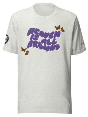 "Heaven is All Around" Unisex t-shirt (Front design only)