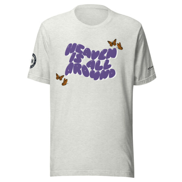 "Heaven is All Around" Unisex t-shirt (Front design only)